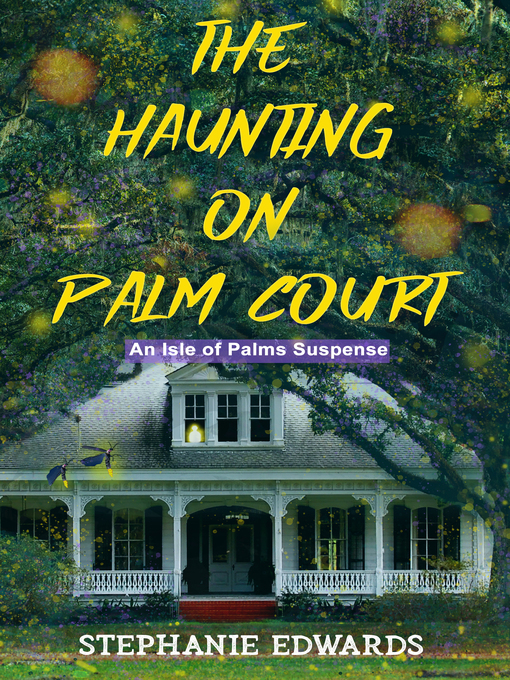 Title details for The Haunting on Palm Court by Stephanie Edwards - Available